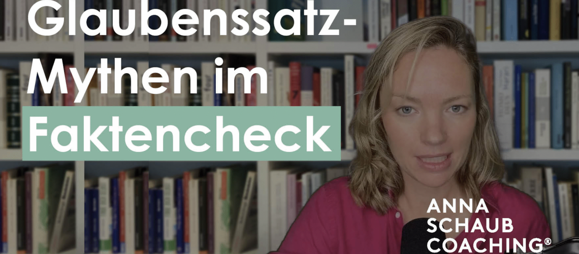 Bild zum Podcast_ANNA SCHAUB.Glaubenssatz-Mythen im Faktencheck